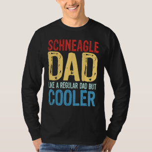 Mens Schneagle Dad Like a Regular Dad but Cooler T-Shirt
