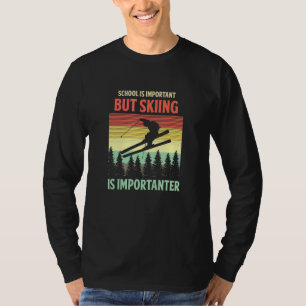 Mens School Is Important But Skiing Is Importanter T-Shirt