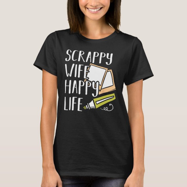 Mens Scrapbooking Scrapbooker Scrappy Wife Happy L T-Shirt (Front)