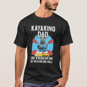Mens Sea Kayaking Quote For Your Kayaking Dad T-Shirt