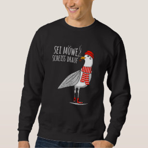 Mens Sei Möwe Scheiß Drauf Seagull North Sea Sea Sweatshirt