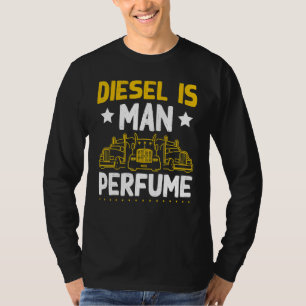 Men's  Semi Truck Driver Diesel Is Man Perfume Tru T-Shirt