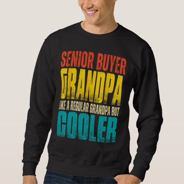Mens Senior Buyer Grandpa  Like a Regular Grandpa  Sweatshirt (Front)