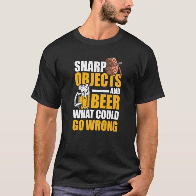 Mens Sharp Objects And Beer What Could Go Wrong   T-Shirt (Front)