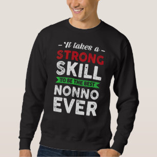 Mens She Got It From The Best Nonno Ever Grandad Sweatshirt
