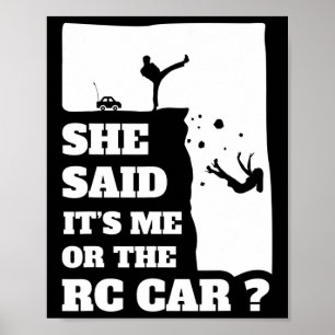 Mens She Said Its Me Or The Rc Car Fun gift ! Poster