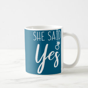 Mens She Said Yes Fiance Engagement Announcement F Coffee Mug