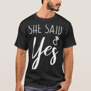 Mens She Said Yes Fiance Engagement Announcement F T-Shirt