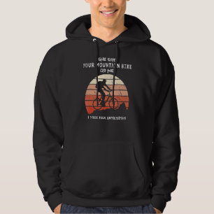 Mens She Said Your Mountain Bike Or Me Mountain Bi Hoodie
