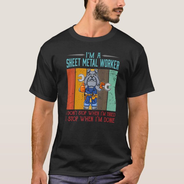 Mens Sheet Metal Worker Stop When I'm Done Locksmi T-Shirt (Front)