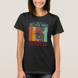 Mens Sheet Metal Worker Stop When I'm Done Locksmi T-Shirt