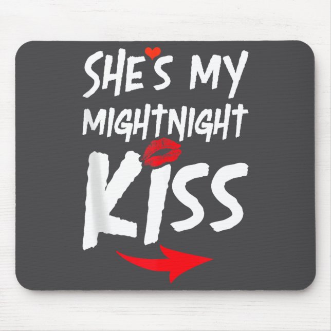 Mens She's My Midnight Kiss Happy New Year Matchin Mouse Pad (Front)