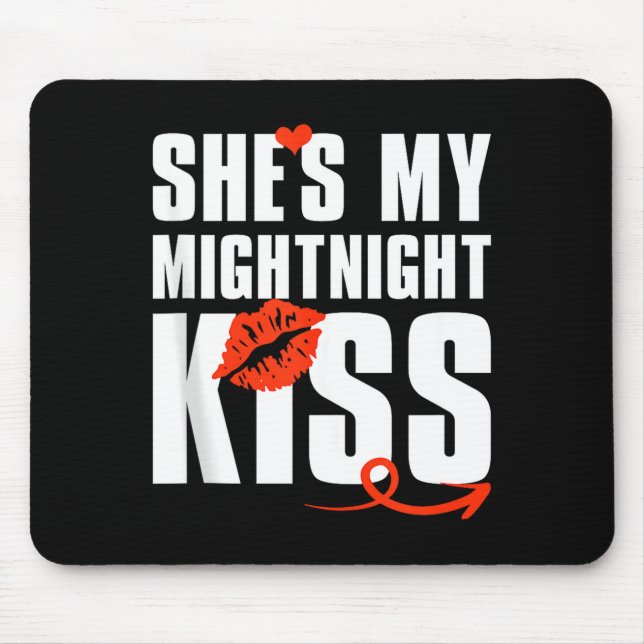 Mens She's My Midnight Kiss Happy New Year Matchin Mouse Pad (Front)