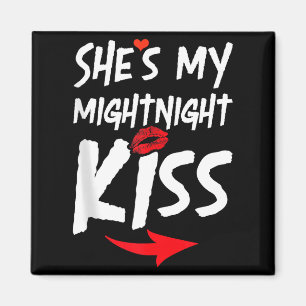 Mens Shes My Midnight Kiss Happy New Year Matching Magnet
