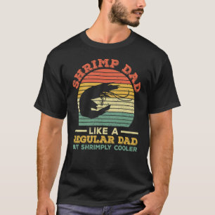 Mens Shrimps Quote For A Shrimp Dad T-Shirt