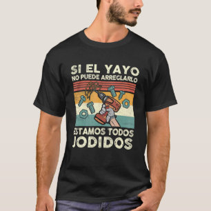 Mens Si El Yayo No Puede Arreglarlo Abuelo Spanis T-Shirt