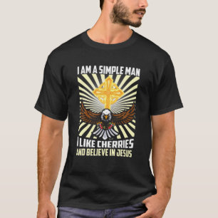 Mens Simple Man Like Cherries And Believe In Jesus T-Shirt