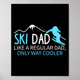 Mens Ski Dad Funny Skier Winter Sports Snow Skiing Poster