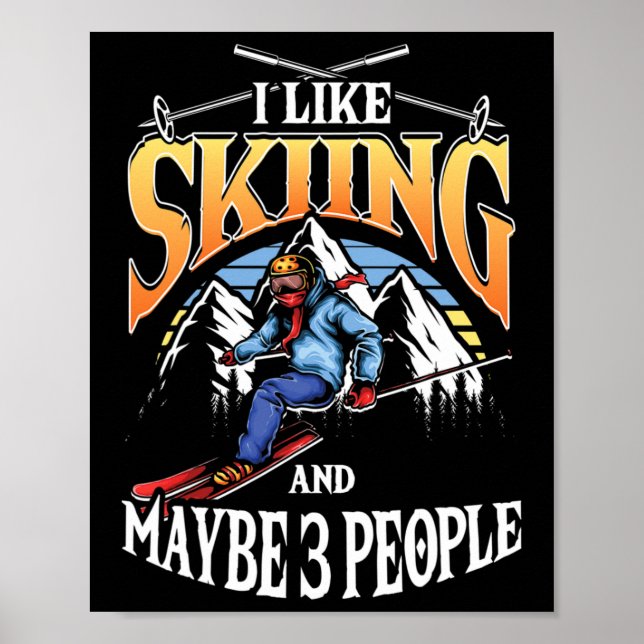 Mens Ski Lover I Like Skiing And Maybe 3 People  Poster (Front)