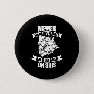 Mens skiing funny skier underestimate an old man o 6 cm round badge