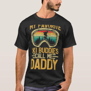 Mens Skiing My Favourite Ski Buddies Calls Me Dadd T-Shirt