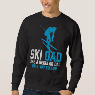 Mens Skiing Ski Dad Like A Regular Dad Skiing Fat Sweatshirt