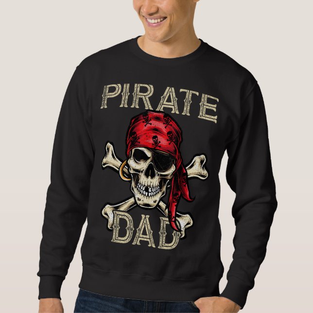 Mens   Skull Skeleton Pirate Dad Father's Day Sweatshirt (Front)