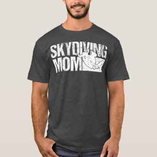 Mens Skydiver Skydiving Mum Skydiving  T-Shirt