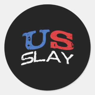 Mens Slay Funny Usa 4th Of July Aamerica Patriotic Classic Round Sticker