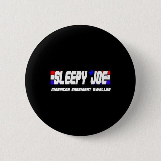 Mens Sleepy Joe Basement Dweller Pro Trump Anti Bi 6 Cm Round Badge (Front)
