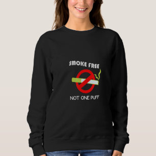 Mens Smoke Free Not One Puff  Quit Smoking Non Smo Sweatshirt