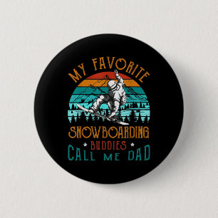 Mens Snowboard My Favourite Snowboarding Buddies C 6 Cm Round Badge