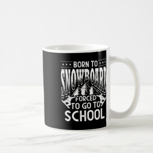 Mens Snowboarder Winter Sport Born To Snowboard  Coffee Mug