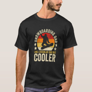 Mens Snowboarding Dad Like A Regular Dad But Coole T-Shirt