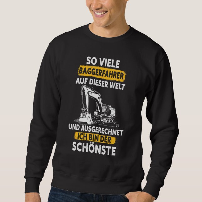 Mens So Many Digger Drivers And Auschnet Ich Bin D Sweatshirt (Front)