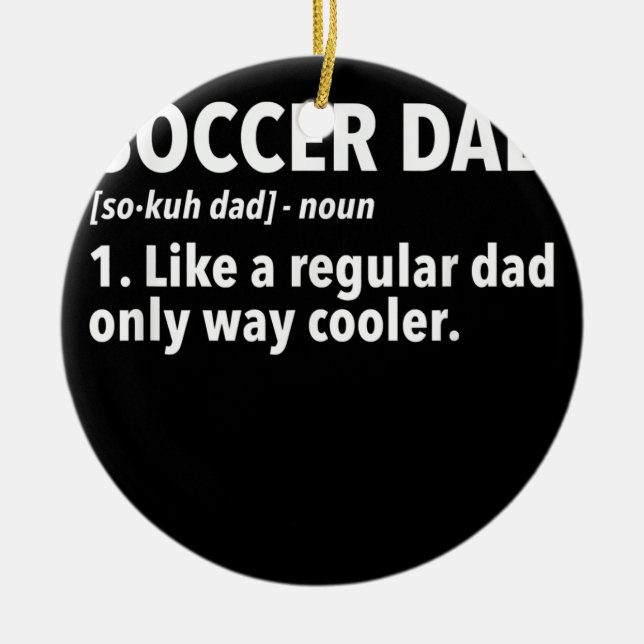Mens Soccer Father Soccer Dad Definition  Ceramic Ornament (Front)