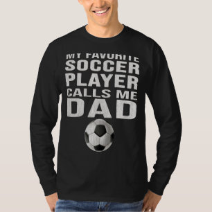Mens Soccer My Favourite Soccer Player Calls Me D T-Shirt