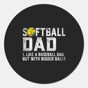 Mens Softball Dad Baseball Bigger Fathers D T Shir Classic Round Sticker