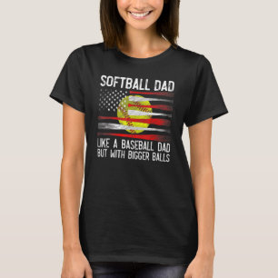 Mens Softball Dad Bigger Balls Best Dad Coach Ever T-Shirt