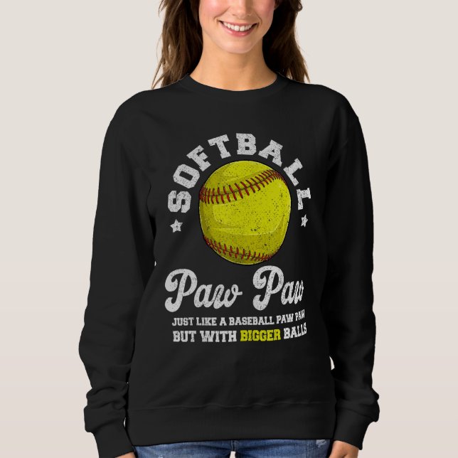 Mens Softball Paw Paw Like Baseball But With Bigge Sweatshirt (Front)