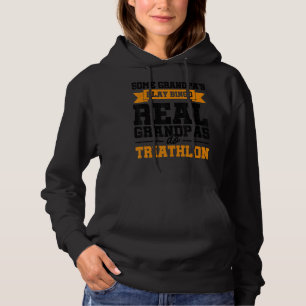 Mens Some Grandpas Play Bingo Real Grandpas Do Tri Hoodie