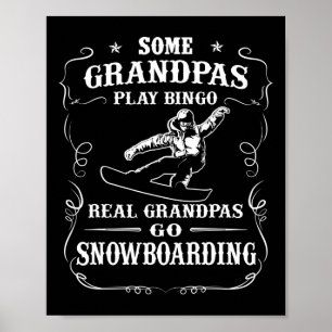 Mens Some Grandpas Play Bingo Real Grandpas Go Sno Poster