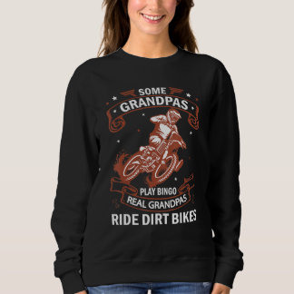 Mens Some Grandpas Play Bingo Real Grandpas Ride D Sweatshirt