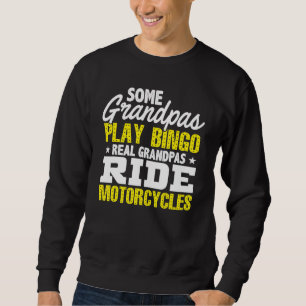 Mens Some Grandpas Play Bingo Real Grandpas Ride M Sweatshirt
