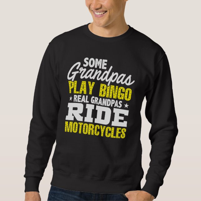 Mens Some Grandpas Play Bingo Real Grandpas Ride M Sweatshirt (Front)