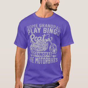 Mens Some Grandpas Play Bingo Real Grandpas Ride M T-Shirt