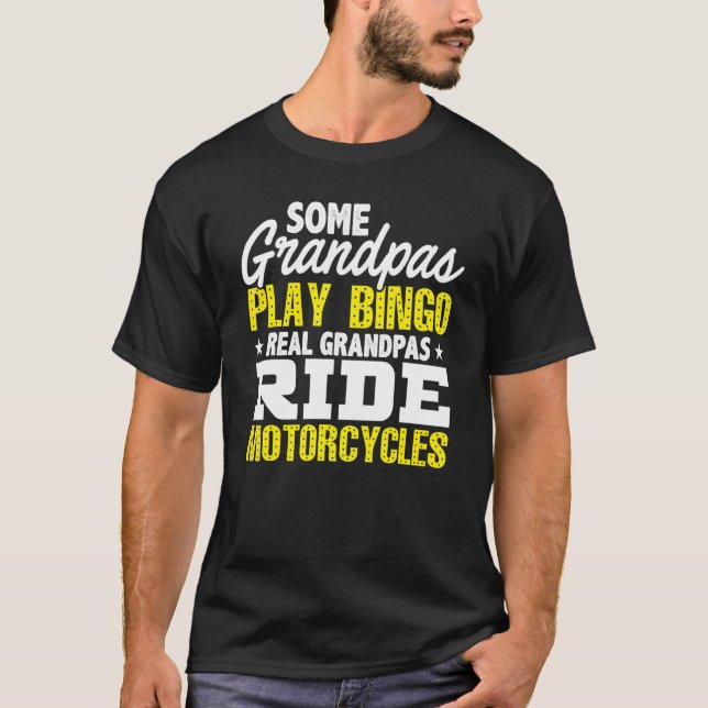 Mens Some Grandpas Play Bingo Real Grandpas Ride M T-Shirt (Front)
