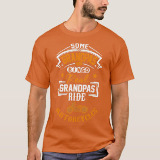 Mens Some Grandpas Play Bingo Real Ride Motorcycle T-Shirt