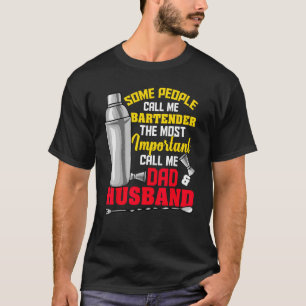Mens Some People Call Me Bartender The Most Import T-Shirt