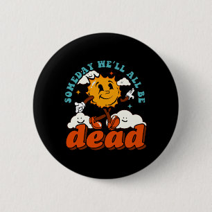 Mens Someday Be Government Agencyd Funny 6 Cm Round Badge